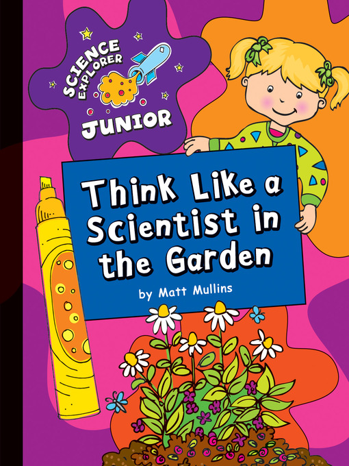 Title details for Think Like a Scientist in the Garden by Matt Mullins - Wait list
